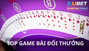 Top game bài đổi thưởng - Điểm danh 4 cổng game nổi tiếng nhất